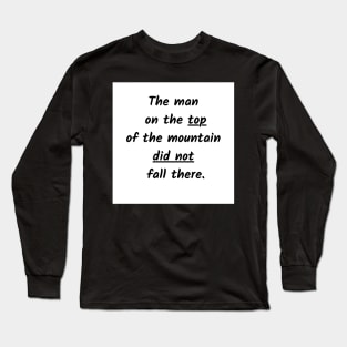 Motivational qoute Long Sleeve T-Shirt